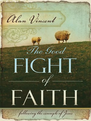 cover image of The Good Fight of Faith